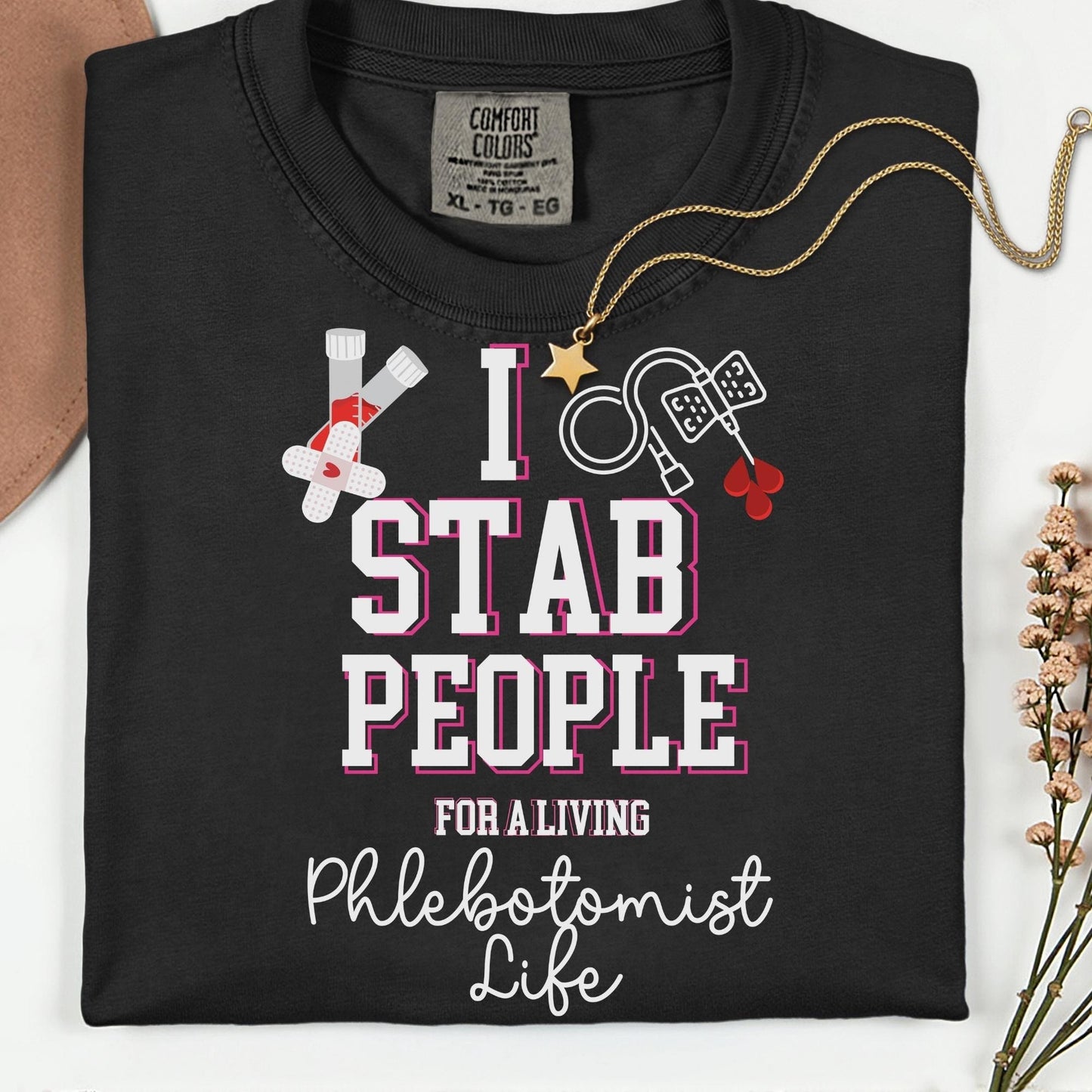 Phlebotomist life tshirt  I Stab People for a Living funny quote gift idea for Medical professional healthcare shirt inspirational phleb tee